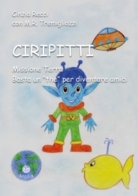 Immagine copertina libro Ciripitti. Missione Terra. Basta un «the» per diventare amici