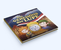 Immagine copertina libro Das Geheimnis der Lupe. Lukas, Luisa und Tom auf magischer Zeitreise durch die Geschichte Südtirols