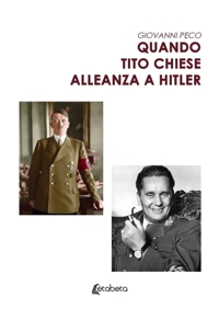 Immagine copertina libro Quando Tito chiese alleanza a Hitler