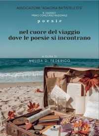 Immagine copertina libro Il viaggio. Nel cuore del viaggio dove le poesie si incontrano