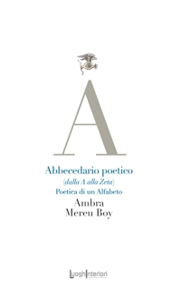 Immagine copertina libro Abbecedario poetico (dalla A alla Zeta). Poetica di un alfabeto