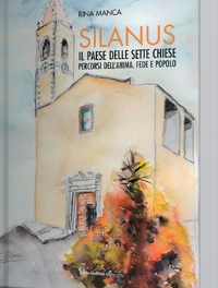 Immagine copertina libro Silanus. Il paese delle sette chiese. Percorsi dell'anima. Fede e popolo