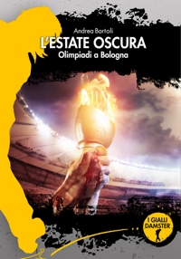 Immagine copertina libro L'estate oscura. Olimpiadi a Bologna