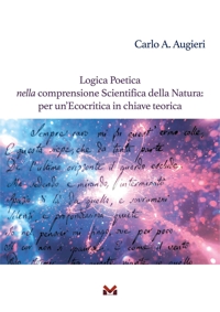 Immagine copertina libro Logica poetica nella comprensione scientifica della natura: per un’ecocritica in chiave teorica