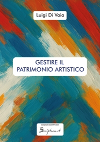 Immagine copertina libro Gestire il patrimonio artistico