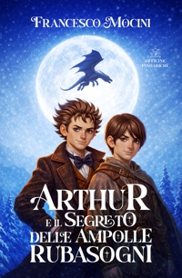 Immagine copertina libro Arthur e il segreto delle ampolle rubasogni