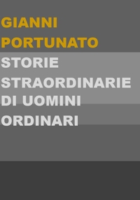 Immagine copertina libro Storie straordinarie di uomini ordinari