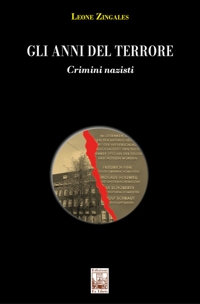 Immagine copertina libro Gli anni del terrore. Crimini nazisti. Ediz. illustrata