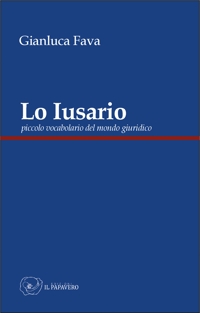 Immagine copertina libro Lo Iusario. Piccolo vocabolario del mondo giuridico