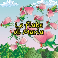 Immagine copertina libro Le fiabe di Maria