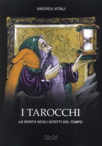 Immagine copertina libro I tarocchi. La verità negli scritti del tempo