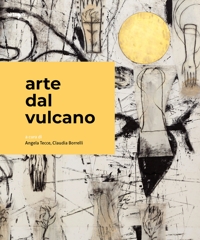 Immagine copertina libro Arte dal Vulcano. Ediz. italiana, inglese e francese