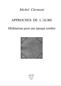 Immagine copertina libro Approches de l'aube. Méditations pour une époque sombre