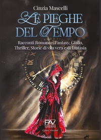 Immagine copertina libro Le pieghe del tempo. Racconti romance, fantasy, giallo, thriller, storie di vita vera e di fantasia