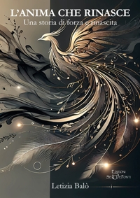 Immagine copertina libro L'anima che rinasce. Una storia di forza e rinascita