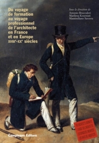 Immagine copertina libro Du voyage de formation au voyage professionnel de l'architecte en France et en Europe XVIIIe -XXe siècles. Ediz. francese e inglese