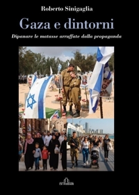Immagine copertina libro Gaza e dintorni. Dipanare le matasse arruffate della propaganda
