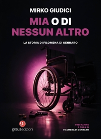 Immagine copertina libro Mia o di nessun altro. La storia di Filomena Di Gennaro