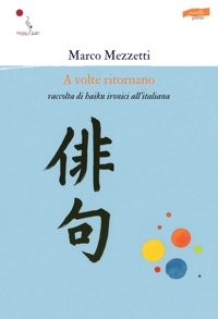Immagine copertina libro A volte ritornano. Raccolta di haiku ironici all'italiana
