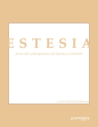 Immagine copertina libro Estesia. Forme del contemporaneo da Spartaco a Gabriele