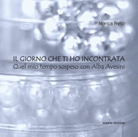 Immagine copertina libro Il giorno che ti ho incontrata. Quel mio tempo sospeso con Alba Avesini