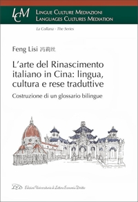 Immagine copertina libro L'arte del rinascimento italiano in Cina: lingua, cultura e rese traduttive. Costruzione di un glossario bilingue