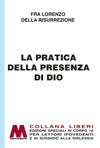 Immagine copertina libro La pratica della presenza di Dio in edizione speciale in corpo 18 per lettori ipovedenti. Ediz. a caratteri grandi