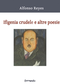 Immagine copertina libro Ifigenia crudele e altre poesie. Testo spagnolo a fronte. Ediz. bilingue