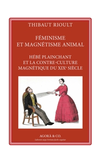 Immagine copertina libro Féminisme et magnétisme animal. Hébé plainchant et la contre-culture magnétique du XIXe siècle