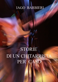 Immagine copertina libro Storie di un chitarrista per caso