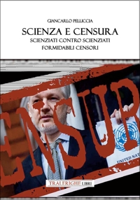 Immagine copertina libro Scienza e censura. Scienziati contro scienziati, formidabili censori