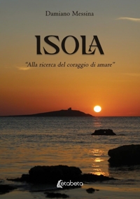 Immagine copertina libro Isola. «Alla ricerca del coraggio di amare»