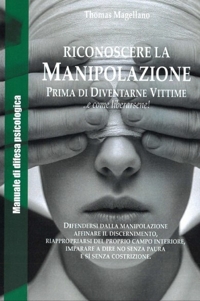 Immagine copertina libro Riconoscere la manipolazione prima di diventarne vittime... e come liberarsene!