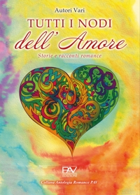 Immagine copertina libro Tutti i nodi dell'amore: storie e racconti romance