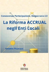 Immagine copertina libro La riforma accrual negli enti locali. Conoscenza, partecipazione, democrazia 2.0