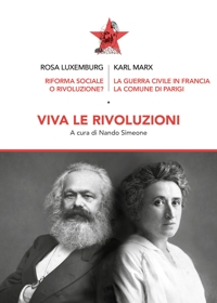 Immagine copertina libro Viva le rivoluzioni. Riforma sociale o rivoluzione?-La guerra civile in Francia
