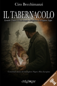 Immagine copertina libro Il tabernacolo. Leonetto Tintori e il salvataggio dell'affresco di Filippino Lippi