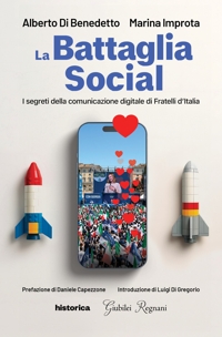 Immagine copertina libro La battaglia social. I segreti della comunicazione digitale di Fratelli d'Italia