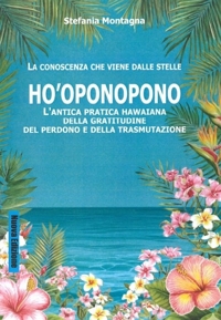 Immagine copertina libro Ho'Oponopono. L'antica pratica hawaiana della gratitudine del perdono e della trasmutazione