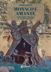 Immagine copertina libro Monaco e amante. Studio della menzogna in un cuore sincero