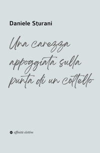 Immagine copertina libro Una carezza appoggiata sulla punta di un coltello