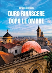 Immagine copertina libro Duro rinascere dopo le ombre