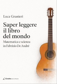 Immagine copertina libro Saper leggere il libro del mondo. Matematica e scienza in Fabrizio De Andrè