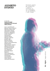 Immagine copertina libro Alfabeto evento. Glossario aperto per progettare l’evento e conoscere il suo linguaggio, le sue pratiche, i suoi luoghi