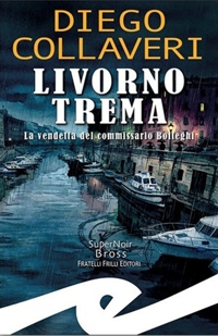Immagine copertina libro Livorno trema. La vendetta del commissario Botteghi