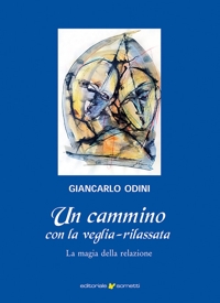 Immagine copertina libro Un cammino con la veglia-rilassata. La magia della relazione