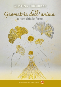 Immagine copertina libro Geometrie dell'anima. La luce chiede forma