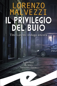 Immagine copertina libro Il privilegio del buio. Tito Laremi indaga ancora
