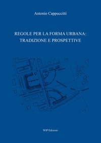 Immagine copertina libro Regole per la forma urbana: tradizione e prospettive
