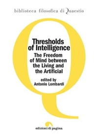 Immagine copertina libro Thresholds of intelligence. The freedom of mind between the living and the artificial